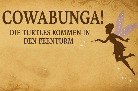 Cowabunga! Die Turtles besuchen den Feenturm! 🐢✨ - Die Vorbestellphase startet um 18 Uhr!